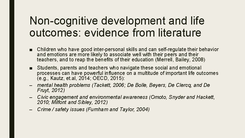 Non-cognitive development and life outcomes: evidence from literature ■ Children who have good inter-personal