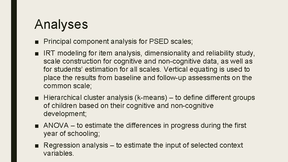 Analyses ■ Principal component analysis for PSED scales; ■ IRT modeling for item analysis,
