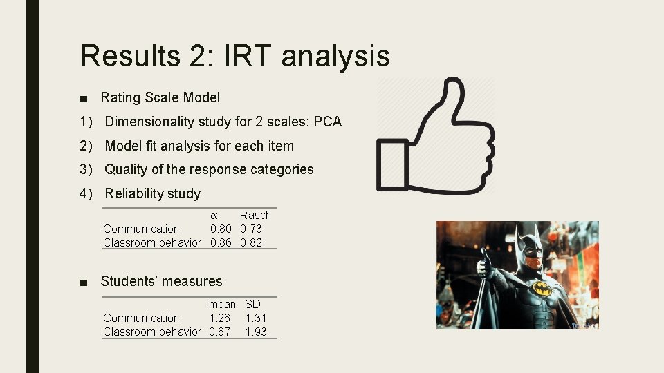 Results 2: IRT analysis ■ Rating Scale Model 1) Dimensionality study for 2 scales: