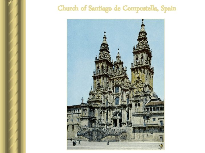 Church of Santiago de Compostella, Spain Church of Santiago de Compostella, Spain