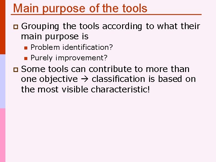 Main purpose of the tools p Grouping the tools according to what their main