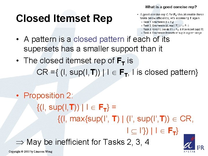 Closed Itemset Rep • A pattern is a closed pattern if each of its