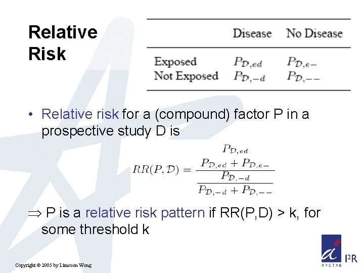 Relative Risk • Relative risk for a (compound) factor P in a prospective study