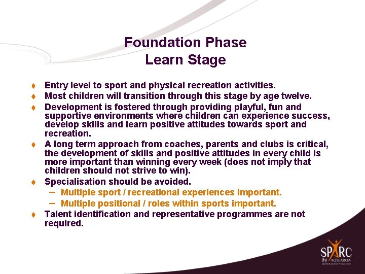 Foundation Phase Learn Stage t t t Entry level to sport and physical recreation