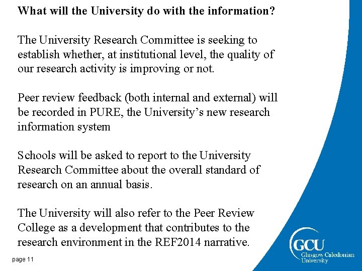 What will the University do with the information? The University Research Committee is seeking