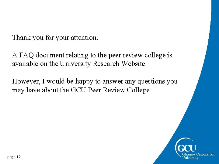 Thank you for your attention. A FAQ document relating to the peer review college