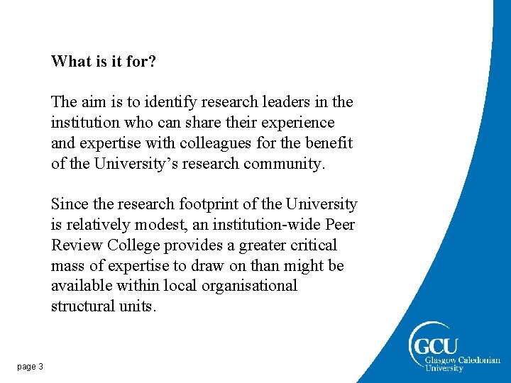 What is it for? The aim is to identify research leaders in the institution