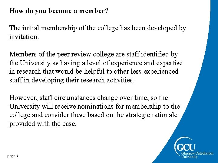 How do you become a member? The initial membership of the college has been