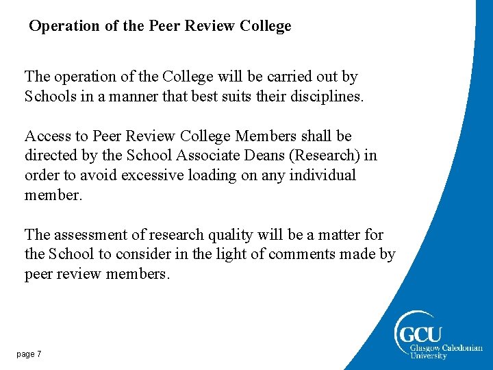 Operation of the Peer Review College The operation of the College will be carried