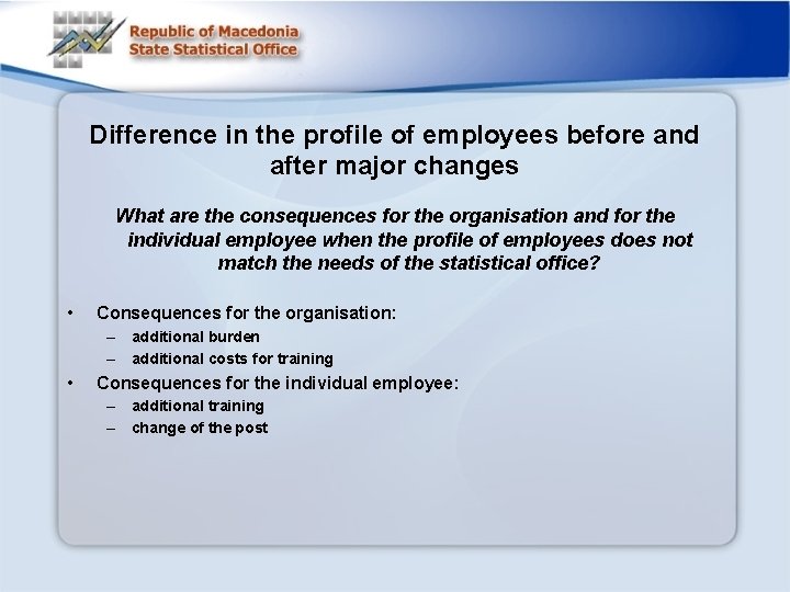 Difference in the profile of employees before and after major changes What are the