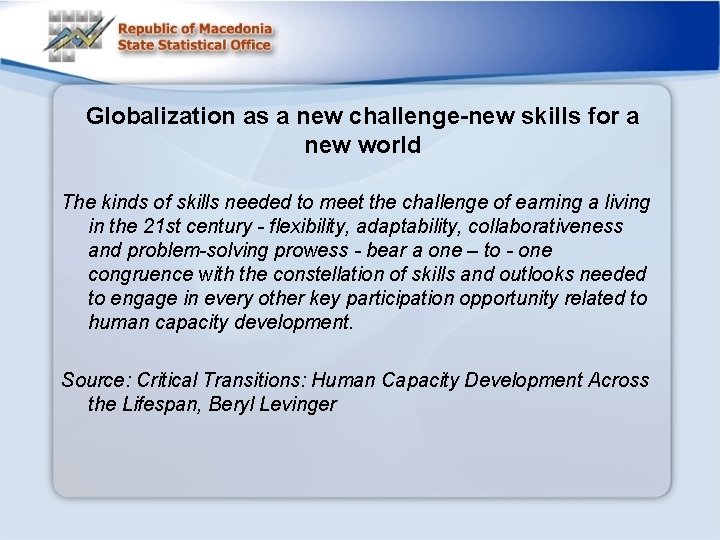 Globalization as a new challenge-new skills for a new world The kinds of skills