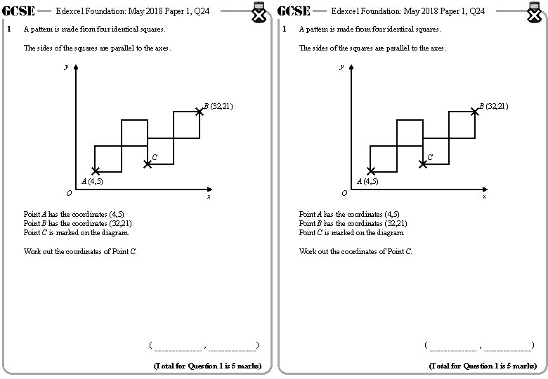 GCSE 1 GCSE Edexcel Foundation: May 2018 Paper 1, Q 24 1 A pattern