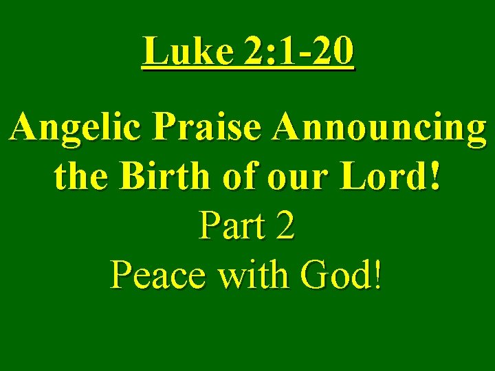 Luke 2: 1 -20 Angelic Praise Announcing the Birth of our Lord! Part 2