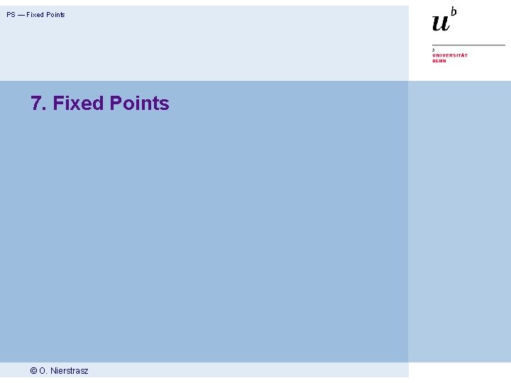 PS — Fixed Points 7. Fixed Points © O. Nierstrasz 