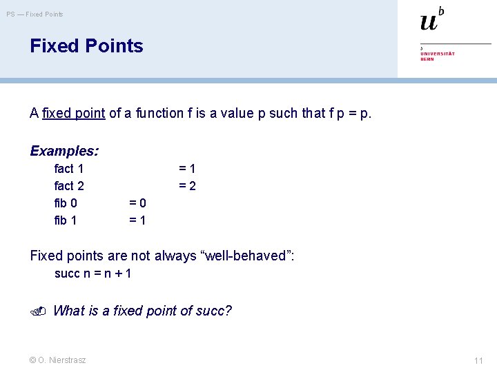 PS — Fixed Points A fixed point of a function f is a value
