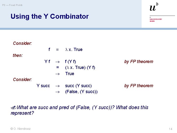 PS — Fixed Points Using the Y Combinator Consider: f x. True then: Y