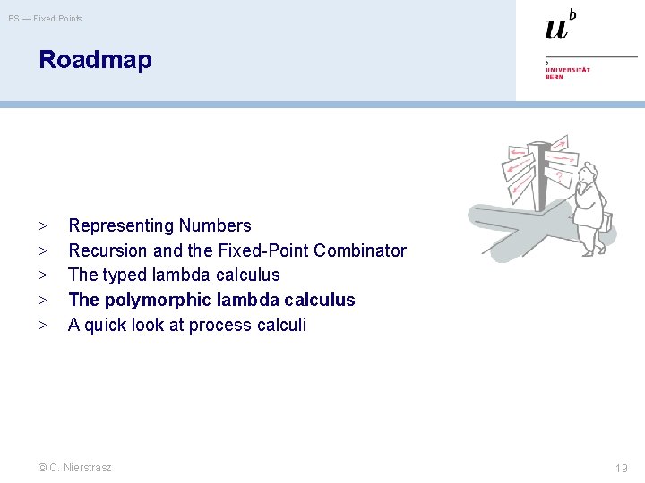 PS — Fixed Points Roadmap > > > Representing Numbers Recursion and the Fixed-Point