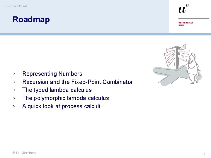 PS — Fixed Points Roadmap > > > Representing Numbers Recursion and the Fixed-Point