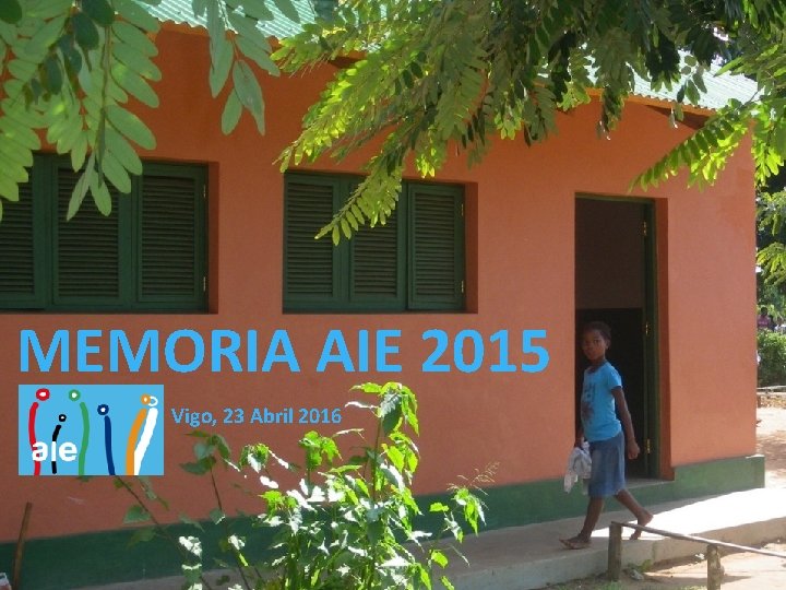 MEMORIA AIE 2015 Vigo, 23 Abril 2016 