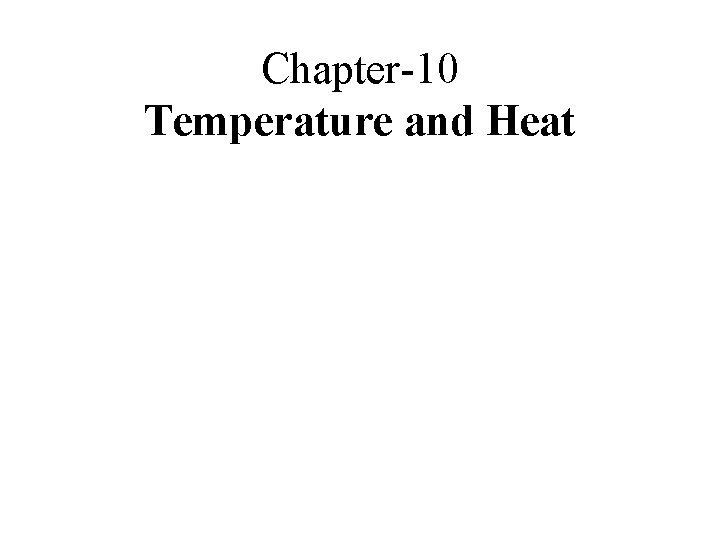 Chapter-10 Temperature and Heat 