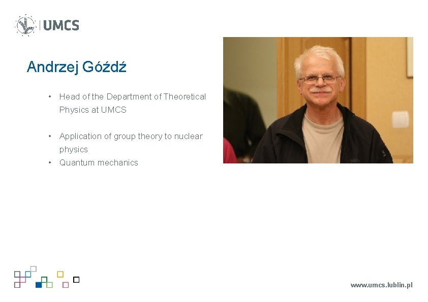 Andrzej Góźdź • Head of the Department of Theoretical Physics at UMCS • Application Andrzej Góźdź • Head of the Department of Theoretical Physics at UMCS • Application