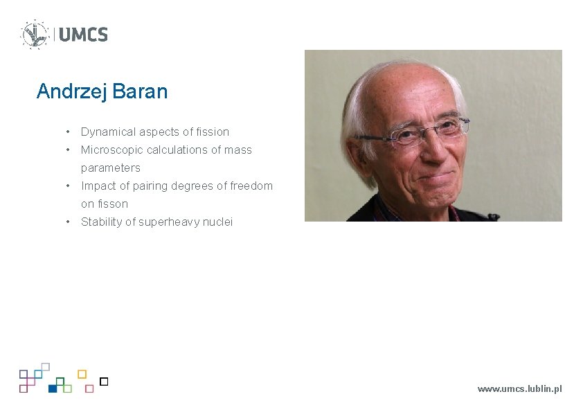 Andrzej Baran • Dynamical aspects of fission • Microscopic calculations of mass parameters • Andrzej Baran • Dynamical aspects of fission • Microscopic calculations of mass parameters •
