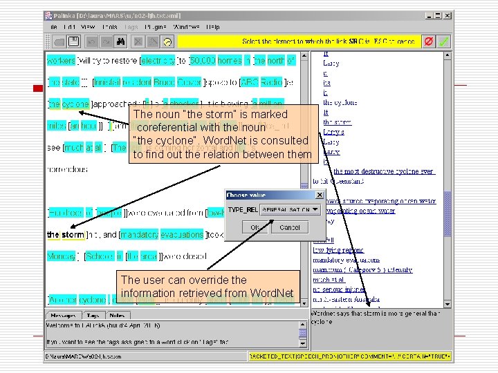 The noun “the storm” is marked coreferential with the noun “the cyclone”. Word. Net