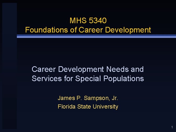 MHS 5340 Foundations of Career Development Needs and Services for Special Populations James P.