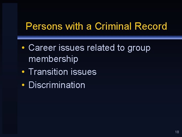 Persons with a Criminal Record • Career issues related to group membership • Transition