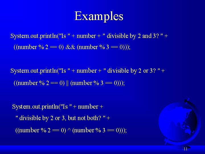 Examples System. out. println("Is " + number + " divisible by 2 and 3?