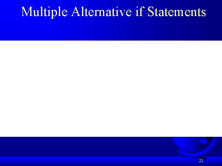 Multiple Alternative if Statements 22 