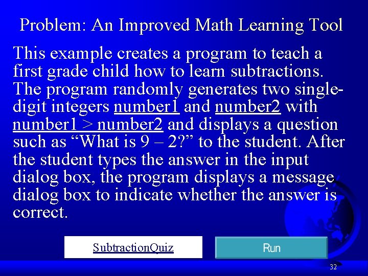 Problem: An Improved Math Learning Tool This example creates a program to teach a