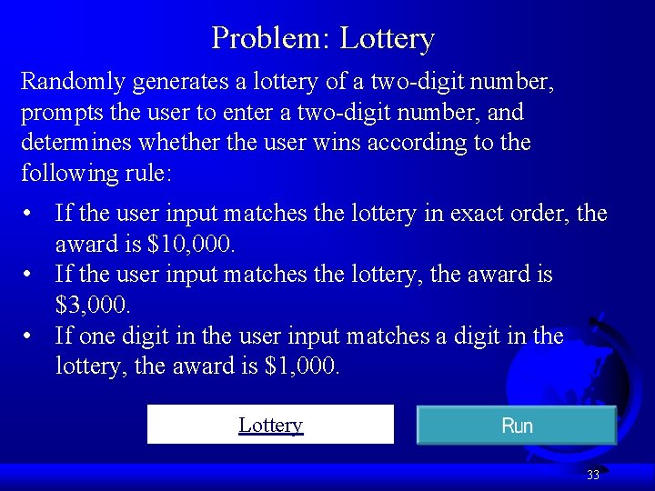 Problem: Lottery Randomly generates a lottery of a two-digit number, prompts the user to