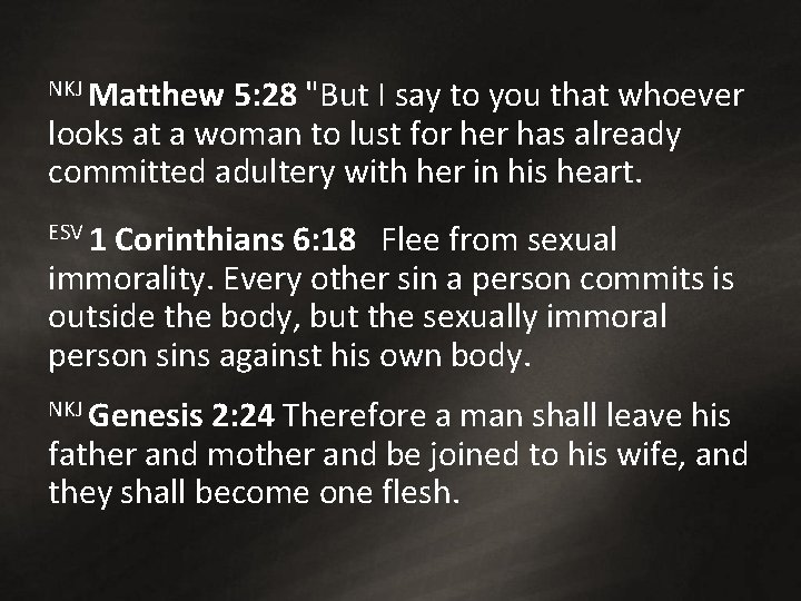 NKJ Matthew 5: 28 "But I say to you that whoever looks at a NKJ Matthew 5: 28 "But I say to you that whoever looks at a