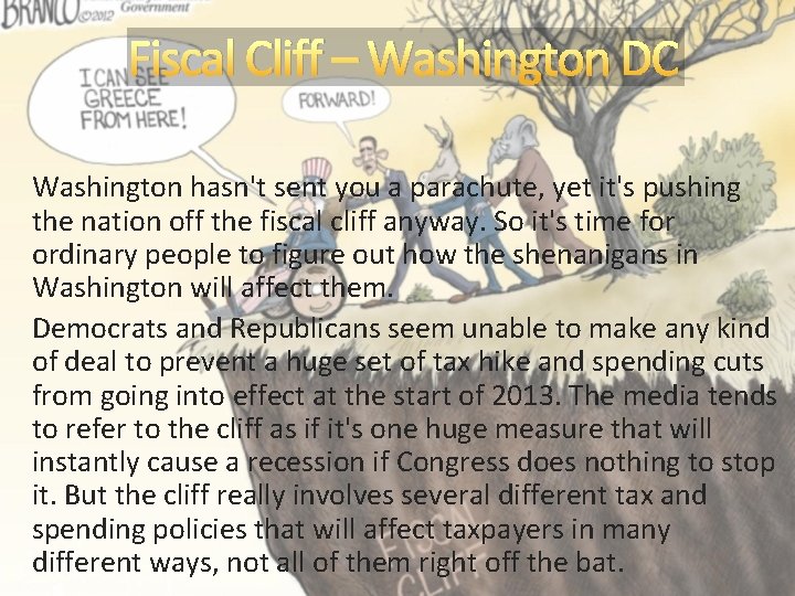 Fiscal Cliff – Washington DC Washington hasn't sent you a parachute, yet it's pushing Fiscal Cliff – Washington DC Washington hasn't sent you a parachute, yet it's pushing