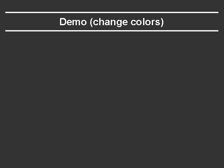 Demo (change colors) Demo (change colors)