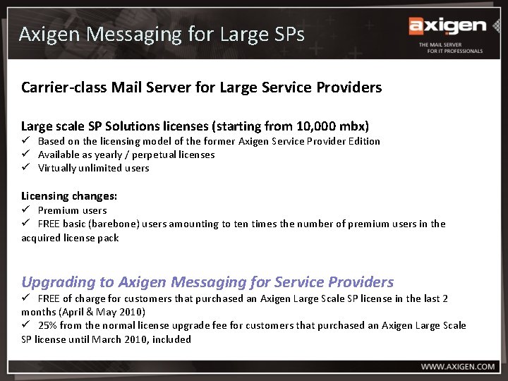 Axigen Messaging for Large SPs Carrier-class Mail Server for Large Service Providers Large scale