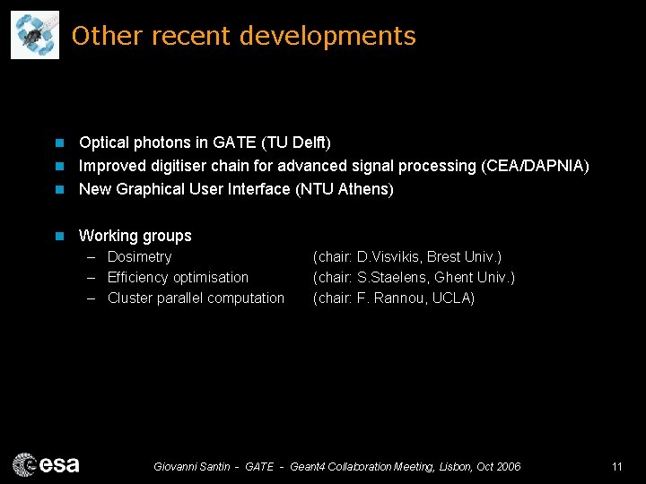 Other recent developments Optical photons in GATE (TU Delft) n Improved digitiser chain for