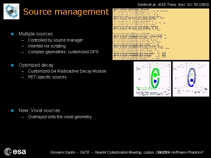 Source management n Santin et al. , IEEE Trans. Nucl. Sci. 50 (2003) Multiple