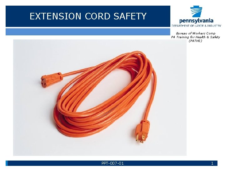 EXTENSION CORD SAFETY Bureau of Workers Comp PA Training for Health & Safety (PATHS)