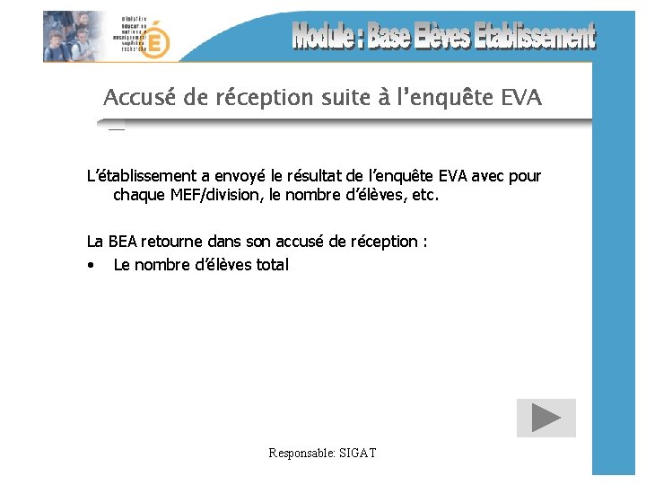 Accusé de réception suite à l’enquête EVA L’établissement a envoyé le résultat de l’enquête