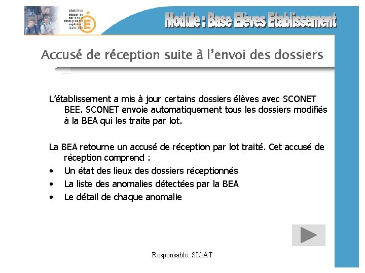 Accusé de réception suite à l’envoi des dossiers L’établissement a mis à jour certains