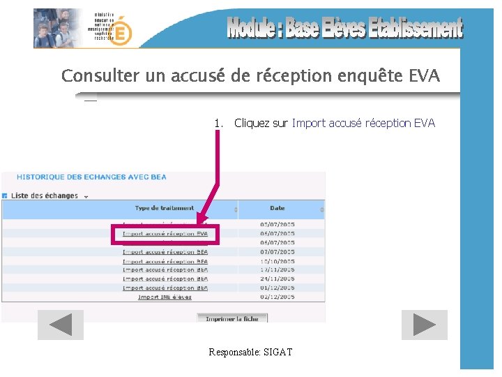 Consulter un accusé de réception enquête EVA 1. Cliquez sur Import accusé réception EVA