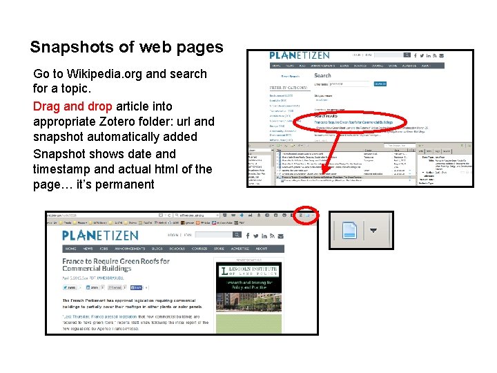 Snapshots of web pages Go to Wikipedia. org and search for a topic. Drag