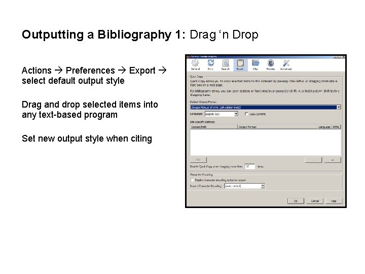 Outputting a Bibliography 1: Drag ‘n Drop Actions Preferences Export select default output style