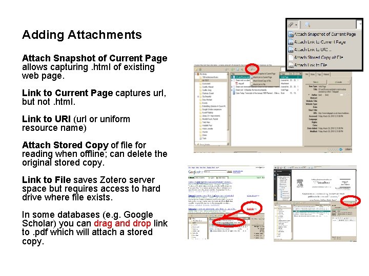 Adding Attachments Attach Snapshot of Current Page allows capturing. html of existing web page.