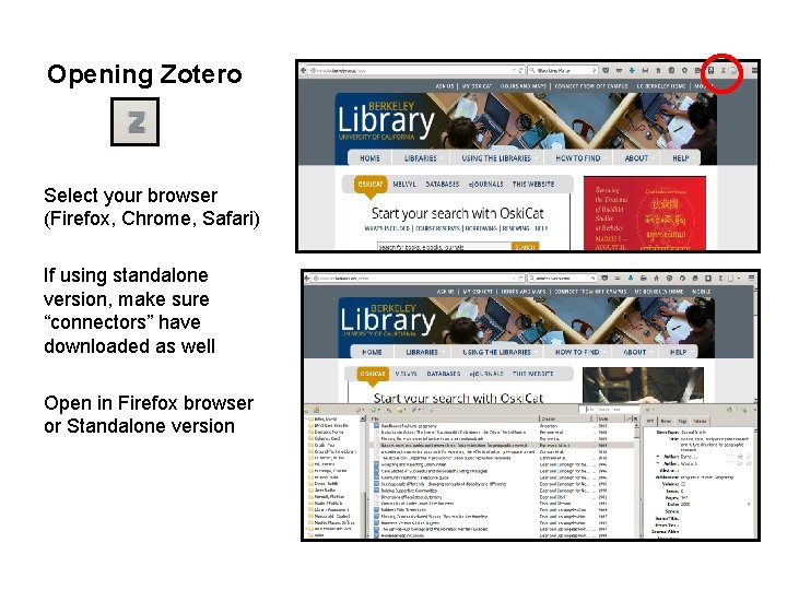 Opening Zotero Select your browser (Firefox, Chrome, Safari) If using standalone version, make sure