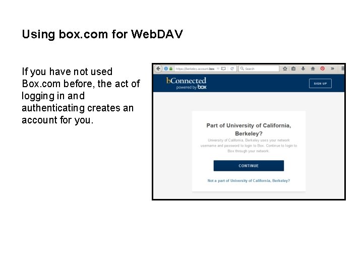 Using box. com for Web. DAV If you have not used Box. com before,