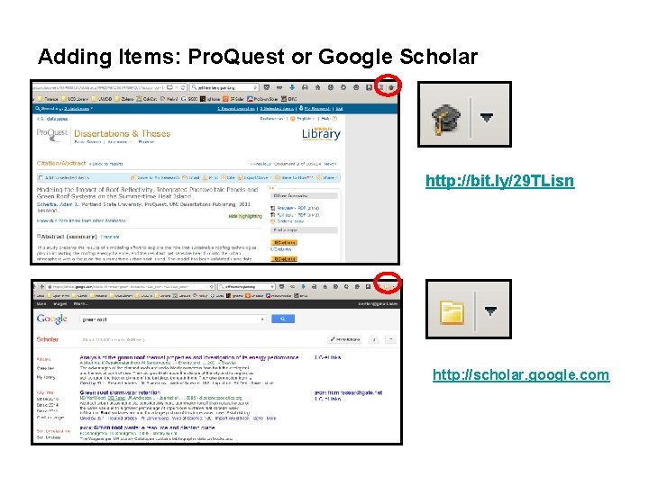 Adding Items: Pro. Quest or Google Scholar http: //bit. ly/29 TLisn http: //scholar. google.