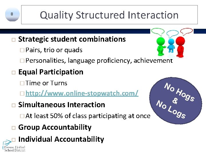 8 Quality Structured Interaction Strategic student combinations � Pairs, trio or quads � Personalities,